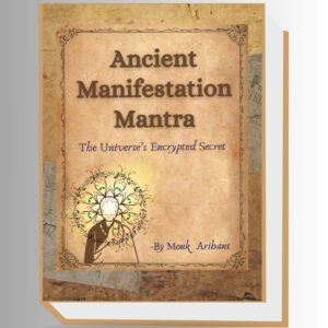 Ancient Manifestation Mantra The Universe’s Encrypted Secret